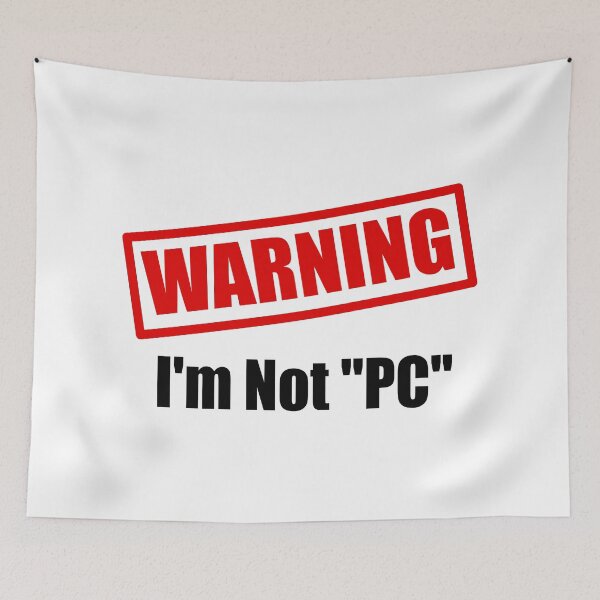 Item preview, WARNING I'm Not "PC" designed and sold by Infernoman.