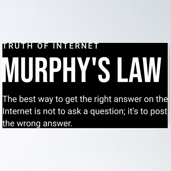 Item preview, Post the wrong answer - funny quote it is Cunningham's Law anr not murphy's law designed and sold by Dahlann.