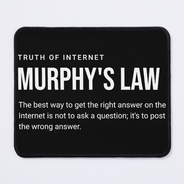 Item preview, Post the wrong answer - funny quote it is Cunningham's Law anr not murphy's law designed and sold by Dahlann.