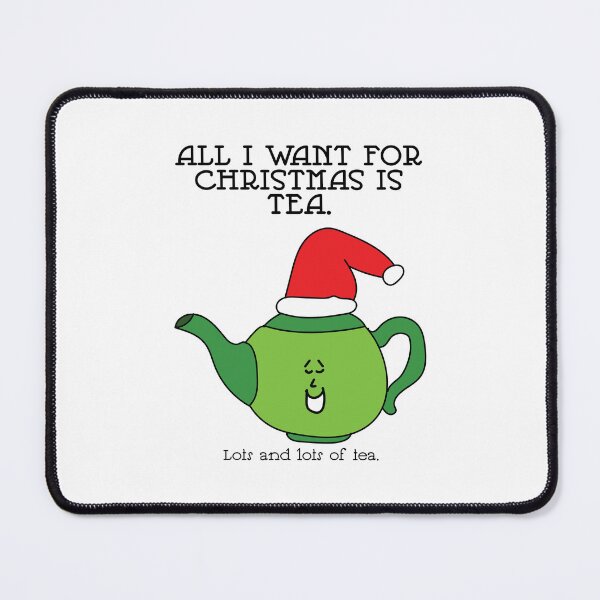 Item preview, All I Want For Christmas Is Tea designed and sold by Sketchypenface.