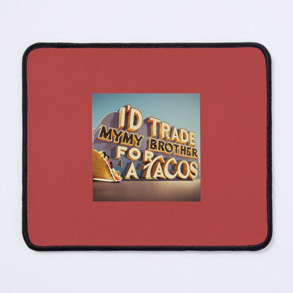 Item preview, Sticker I'd Trade My Brother For A Taco designed and sold by gkmredblebtq.