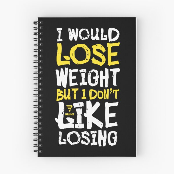 Item preview, I WOULD LOSE WEIGHT BUT I DON'T LIKE LOSING designed and sold by BRUNTadventures.