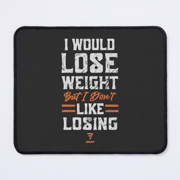 Item preview, I WOULD LOSE WEIGHT BUT I DON'T LIKE LOSING designed and sold by BRUNTadventures.