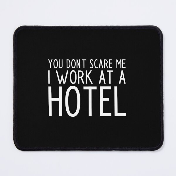 Item preview, You don't scare me I work in a hotel - funny hotel worker gift designed and sold by kapotka.