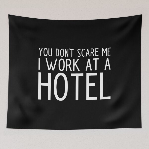 Item preview, You don't scare me I work in a hotel - funny hotel worker gift designed and sold by kapotka.