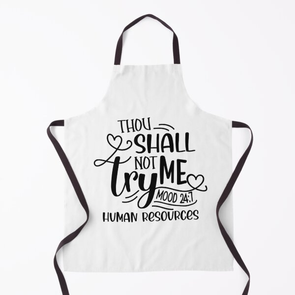 Item preview, HR Thou Shall Not Try Me Mood 24:7 designed and sold by TeesYouWant.