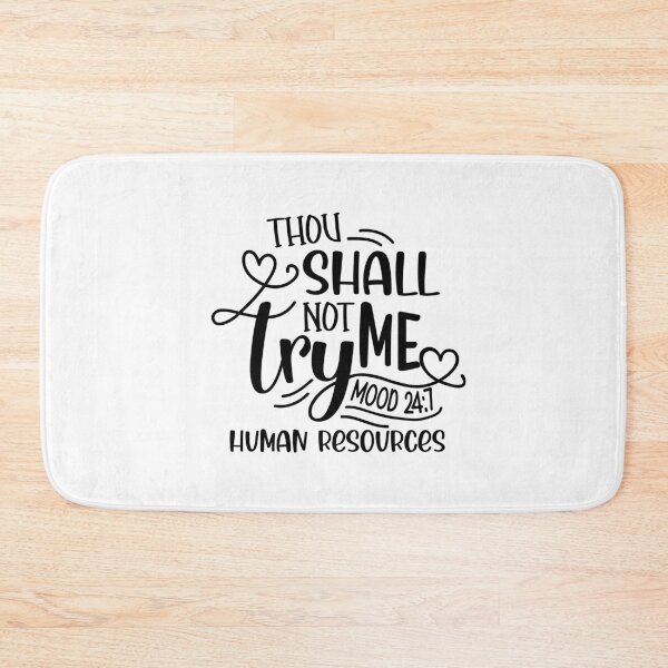 Item preview, HR Thou Shall Not Try Me Mood 24:7 designed and sold by TeesYouWant.
