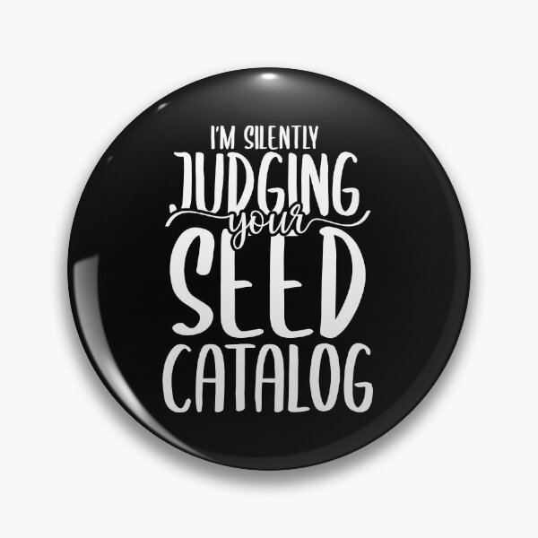 Item preview, I'm Silently Judging Your Seed Catalog - Gardener Quote designed and sold by TeesYouWant.