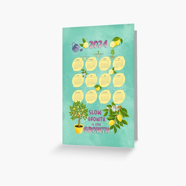 2024 calendar - Slow growth is still growth Greeting Card