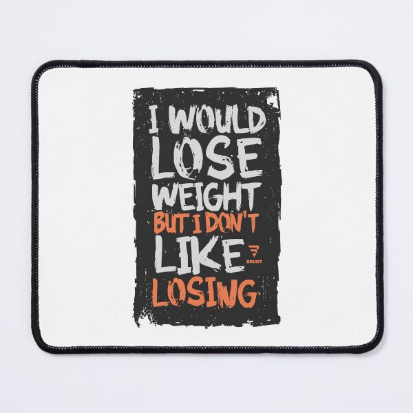Item preview, I WOULD LOSE WEIGHT BUT I DON'T LIKE LOSING designed and sold by BRUNTadventures.