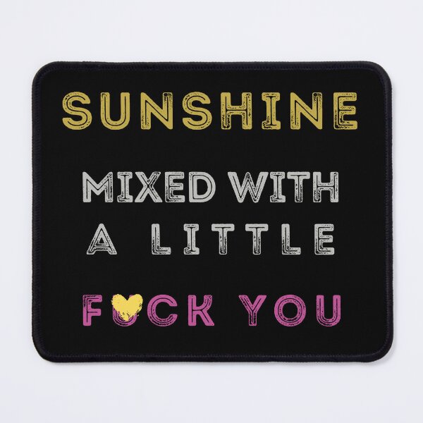 Item preview, Sunshine Mixed With a Little F*ck You :) - by SunshineFirecracker designed and sold by SunFirecracker.