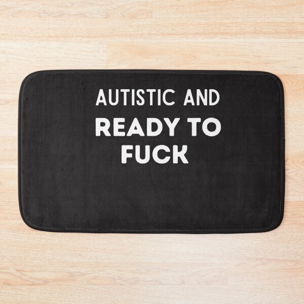Item preview, Autistic And Ready To Fuck Funny Autistic Awareness  designed and sold by unique things.