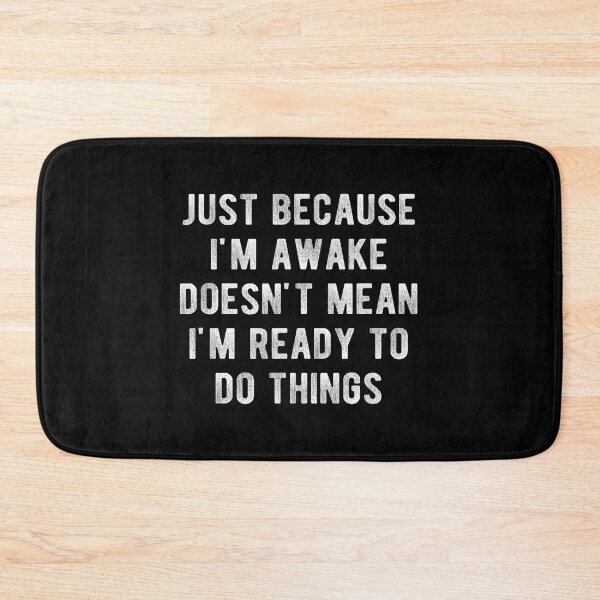 Item preview, Just Because I'm Awake Doesn't Mean I'm Ready To Do Things designed and sold by rewingjadeArt.