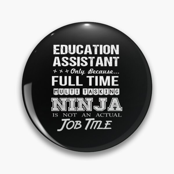 Item preview, Education Assistant - Multitasking Ninja designed and sold by alphatinost.