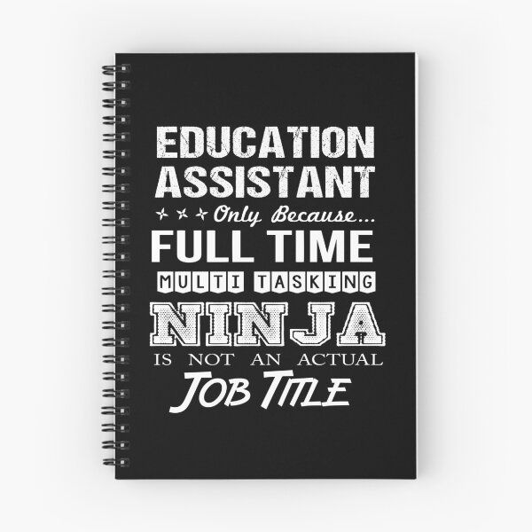 Item preview, Education Assistant - Multitasking Ninja designed and sold by alphatinost.