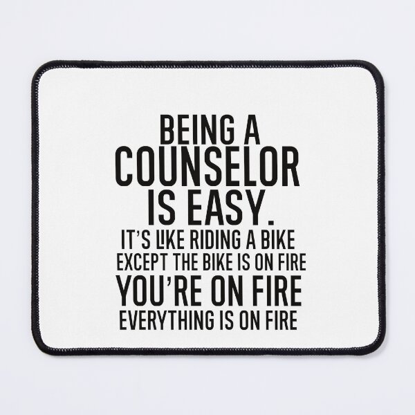 Item preview, Being A Counselor Is Easy It is Like Riding A Bike. Except the Bike is on Fire. You are On Fire. Everything is on Fire. designed and sold by TeesYouWant.