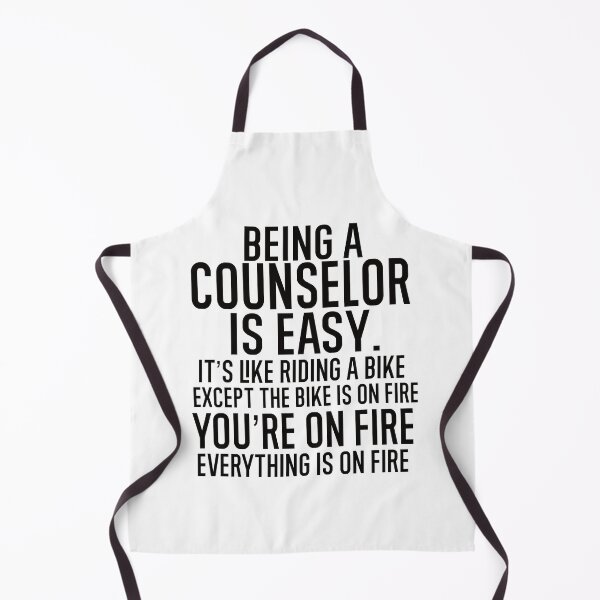 Item preview, Being A Counselor Is Easy It is Like Riding A Bike. Except the Bike is on Fire. You are On Fire. Everything is on Fire. designed and sold by TeesYouWant.