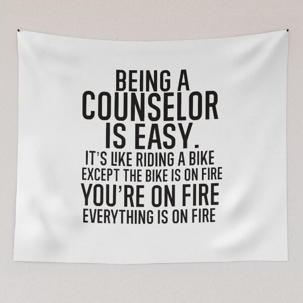 Item preview, Being A Counselor Is Easy It is Like Riding A Bike. Except the Bike is on Fire. You are On Fire. Everything is on Fire. designed and sold by TeesYouWant.