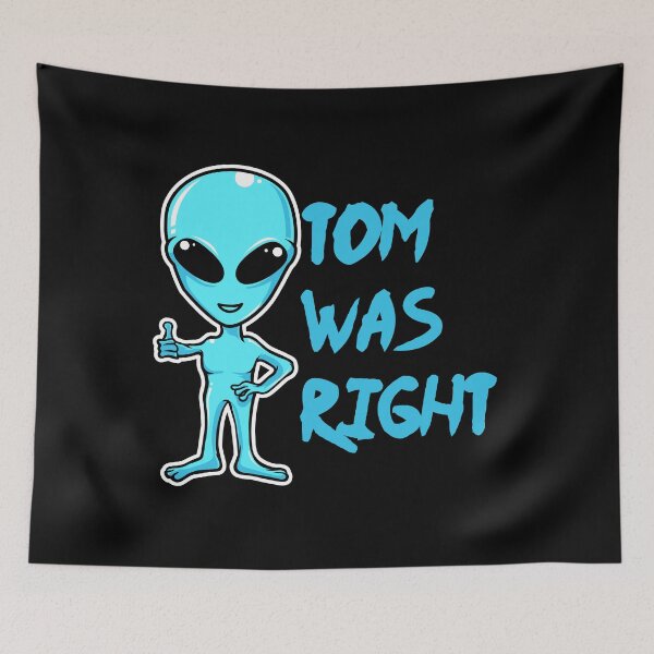 Item preview, Tom was right T-shirt for alien fans designed and sold by ABCreativeShop.