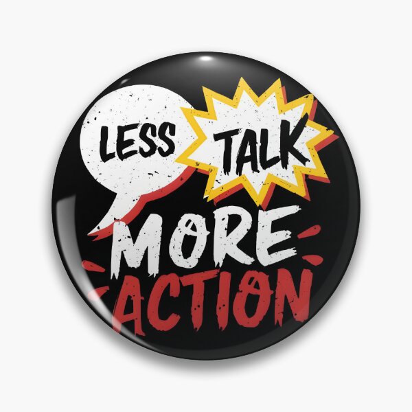 Item preview, Less Talk More Action designed and sold by ArtDG.