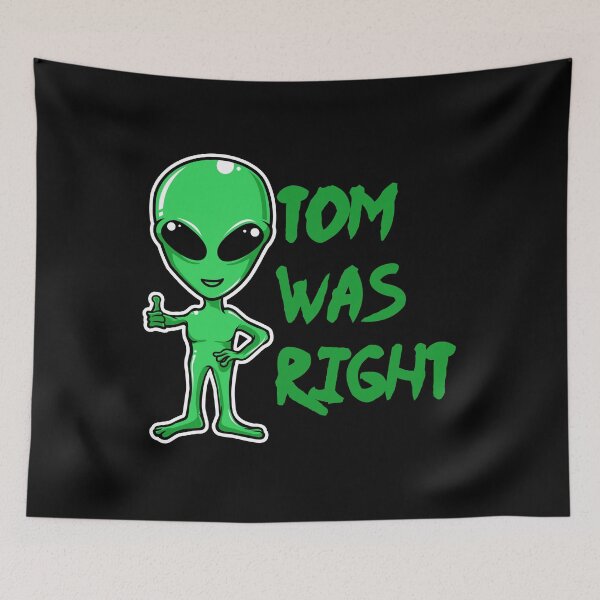 Item preview, Tom was right T-shirt for alien fans designed and sold by ABCreativeShop.