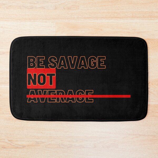Item preview, Be Savage Not Average designed and sold by CamaArt.
