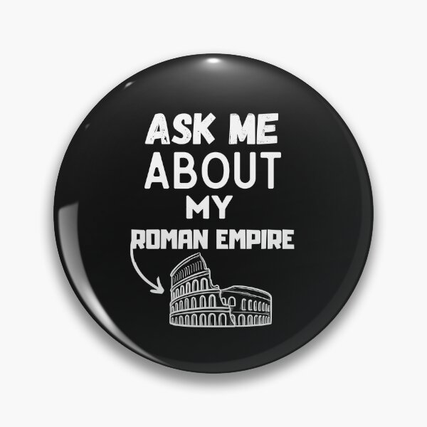 Item preview, Ask me about the Roman Empire Funny Ancient Roman history Meme  designed and sold by unique things.