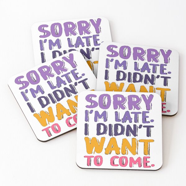 Item preview, SORRY I’M LATE. I DIDN’T WANT TO CAME. designed and sold by Rejiboustarts.
