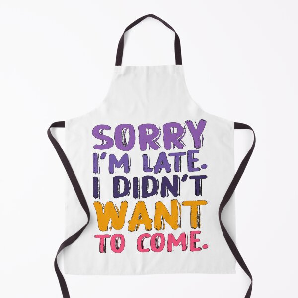 Item preview, SORRY I’M LATE. I DIDN’T WANT TO CAME. designed and sold by Rejiboustarts.