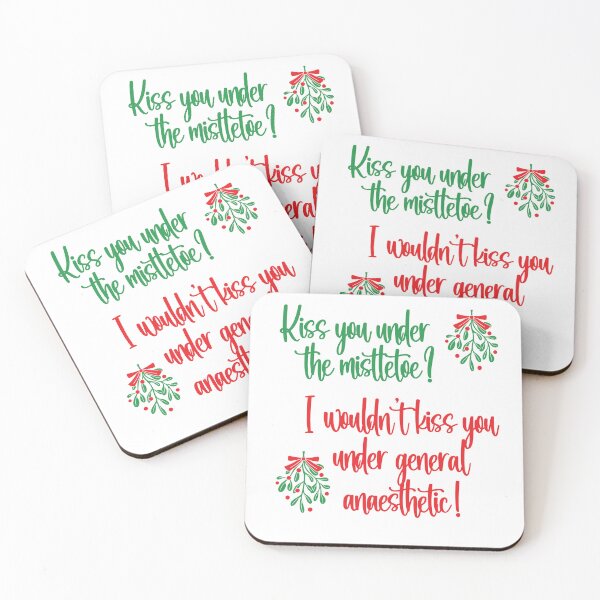 Item preview, Kiss you under the mistletoe? I wouldn't kiss you under general anaesthetic! designed and sold by imftrading.