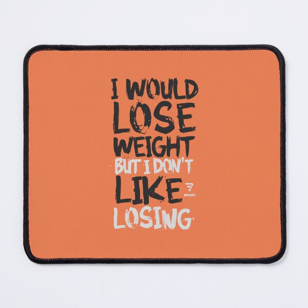 Item preview, I WOULD LOSE WEIGHT BUT I DON'T LIKE LOSING designed and sold by BRUNTadventures.