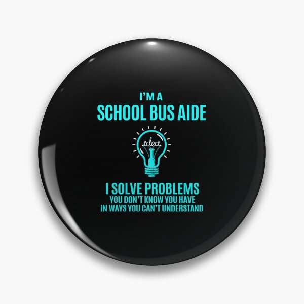 Item preview, School Bus Aide - I Solve Problems designed and sold by alphatinost.