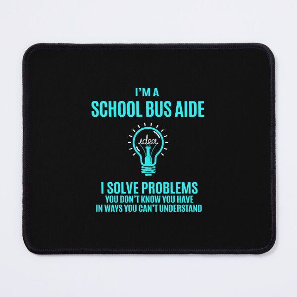 Item preview, School Bus Aide - I Solve Problems designed and sold by alphatinost.