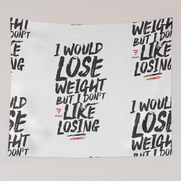 Item preview, Copy of I WOULD LOSE WEIGHT BUT I DON'T LIKE LOSING designed and sold by BRUNTadventures.