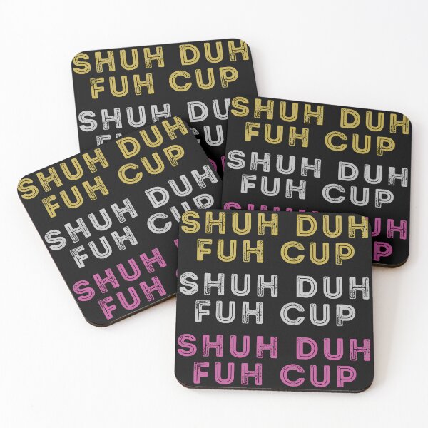 Item preview, SHUH DUH FUH CUP - so cute its almost non-offensive  designed and sold by SavageBitch(tm).