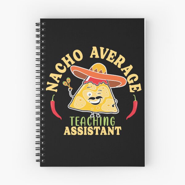 Item preview,  Nacho Average Teaching Assistant, Funny T-shirt for Teaching Assistants designed and sold by TaraGbear.