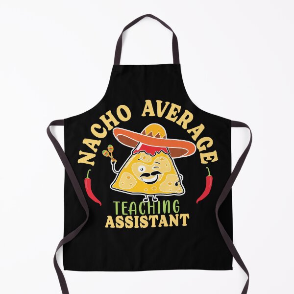 Item preview,  Nacho Average Teaching Assistant, Funny T-shirt for Teaching Assistants designed and sold by TaraGbear.