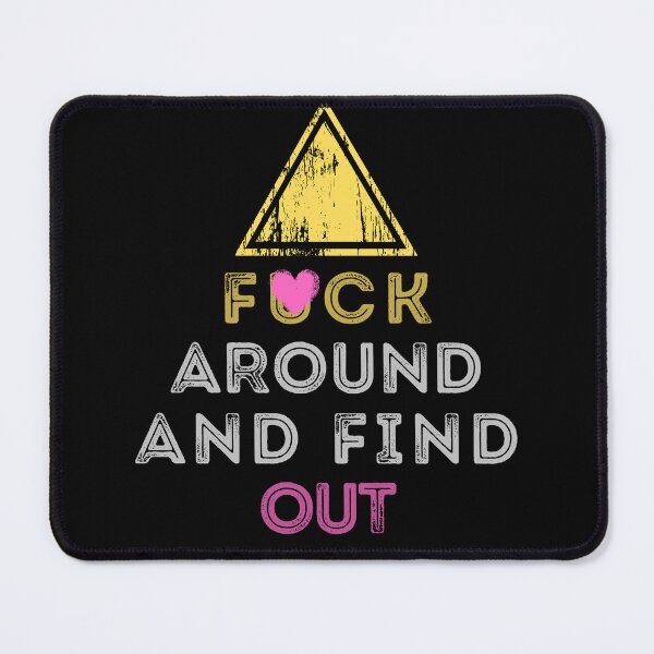 Item preview, F*ck Around and Find Out by SunshineFirecracker designed and sold by SavageBitch(tm).