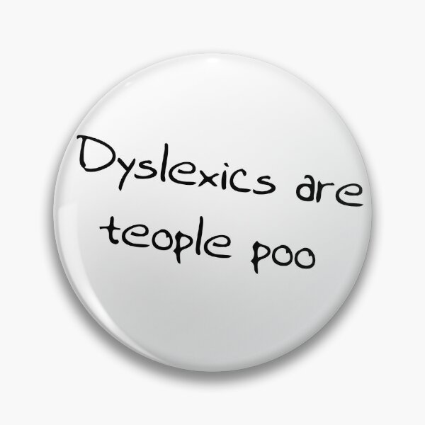 Item preview, Dyslexics are teople poo. People too. designed and sold by Dis-An-Dat.