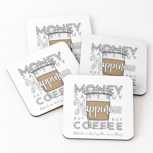 Item preview, Money Can't Buy Happiness But It Can Buy Coffee  designed and sold by Lampblack and Bone.