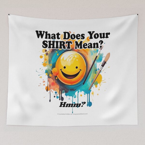 Item preview, What Does Your Shirt Mean?  -  For Light Backgrounds designed and sold by The Imagination Source™.