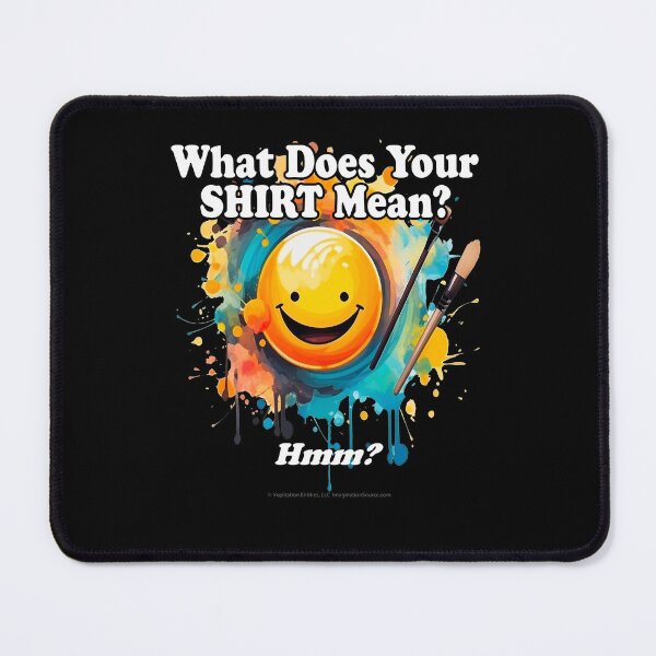 Item preview, What Does Your Shirt Mean? - For Dark Backgrounds designed and sold by The Imagination Source™.