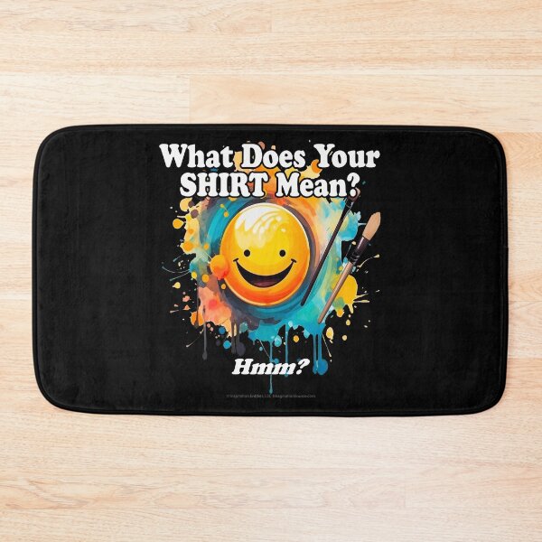 Item preview, What Does Your Shirt Mean? -   For Dark Backgrounds designed and sold by The Imagination Source™.