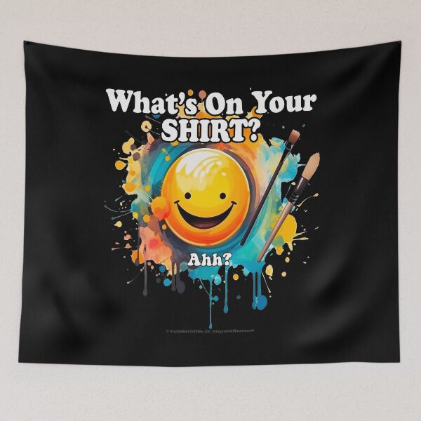 Item preview, What's On Your Shirt?  Ahh? -   For Dark Backgrounds designed and sold by The Imagination Source™.