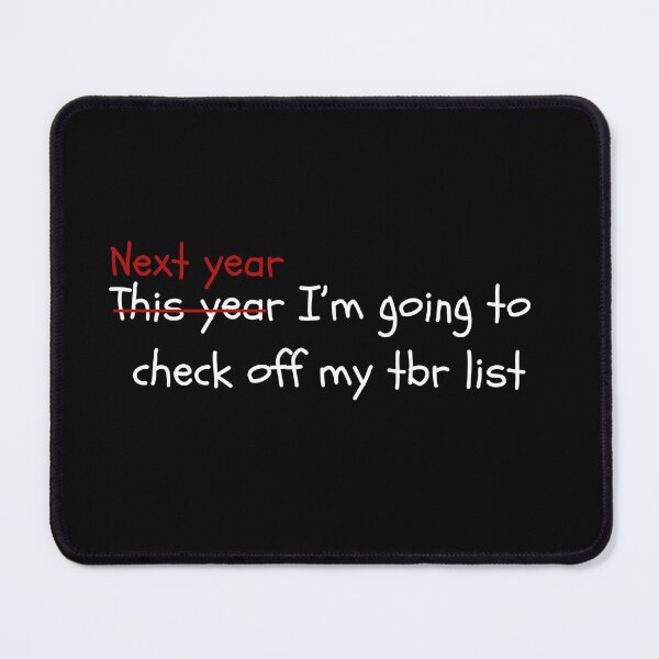 Item preview, This Year (Next Year) I'm Going To Check Off My TBR List designed and sold by Megurix.