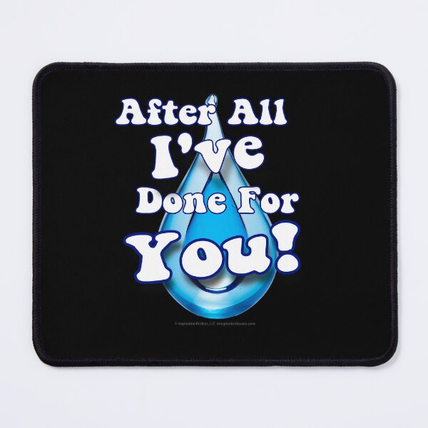 Item preview, After All I've Done For You!- For Dark Backgrounds designed and sold by The Imagination Source™.