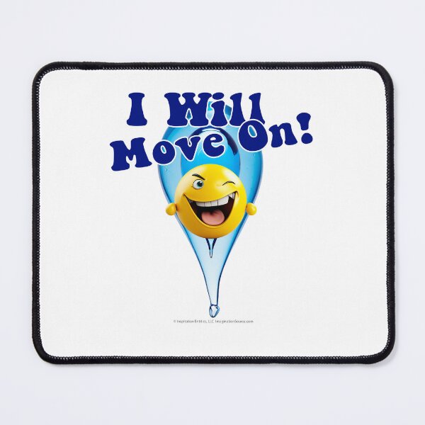 Item preview, I Will Move On! -  For Light Backgrounds designed and sold by The Imagination Source™.