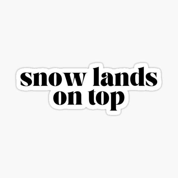 Snow Lands on Top Sticker