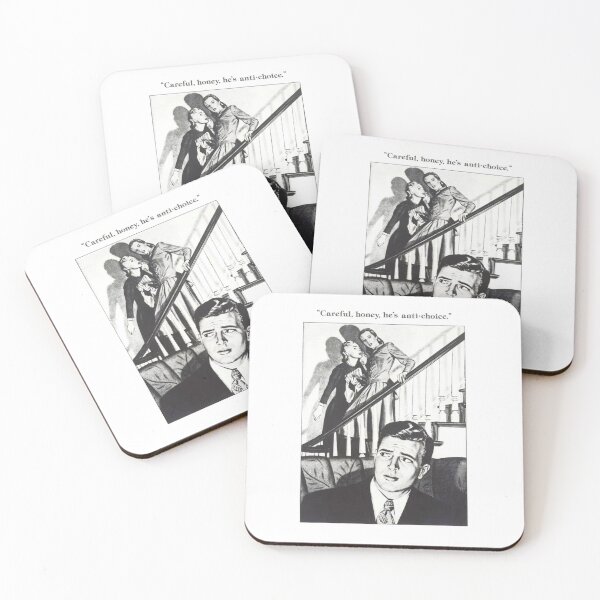 Item preview, Careful honey, he’s anti-choice designed and sold by scohoe.