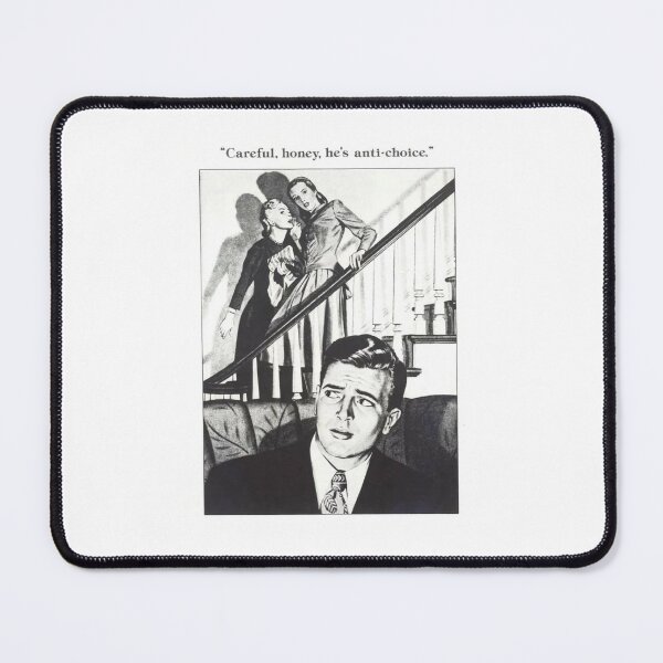 Item preview, Careful honey, he’s anti-choice designed and sold by scohoe.